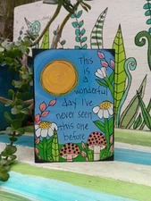 Maya Angelou Inspirational Quote Painting on 7 x 5" wood This is a wonderful day