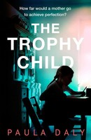 The Trophy Child | Paula Daly | Taschenbuch | 388 S. | Englisch | 2017