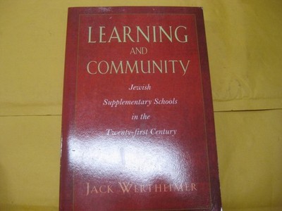 JACK WERTHEIMER Learning and Community: Jewish Supplementary Schools in the Twen