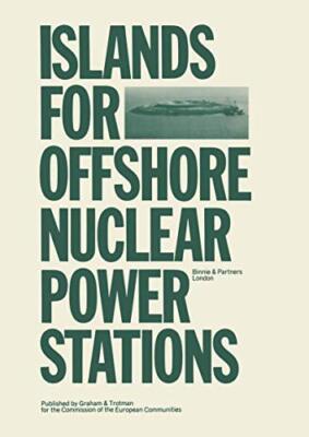 Binnie  Partners - Islands for Offshore Nuclear Power Stations - New  - X555z