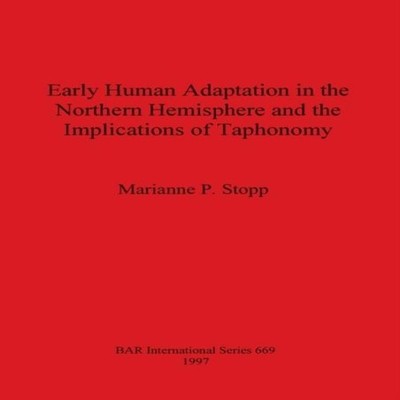 Early Human Adaptation in the Northern Hemisphere and the Implica