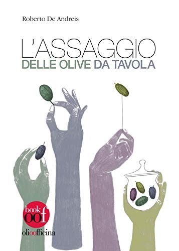 9788894887174 L'assaggio delle olive da tavola - Roberto De Andreis,Nebula
