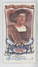 2014 Topps Allen & Ginter's Into the Unknown Mini Christopher Columbus 0p3