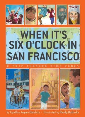When It's Six O'clock in San Fra- Cynthia Jaynes Omolo, 9780618768271, hardcover