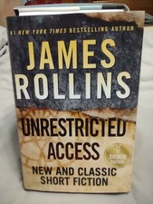 UNRESTRICTED ACCESS by James Rollins (2020 Hardcover) SIGNED EDITION 1st/1st