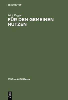 Jörg Rogge Für den Gemeinen Nutzen (Gebundene Ausgabe) (US IMPORT)