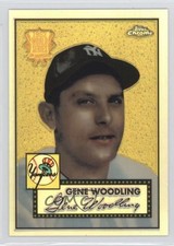 2002 Topps Chrome 1952 Reprints Refractor Gene Woodling #52R-15 1l2