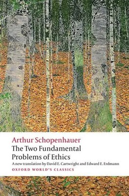 Arthur Schopenhauer | The Two Fundamental Problems of Ethics | Taschenbuch