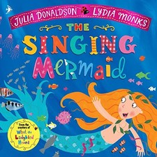 The Singing Mermaid (Julia Donaldson/Lydia Monks),Julia Donaldso