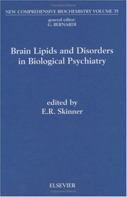 BRAIN LIPIDS AND DISORDERS IN BIOLOGICAL PSYCHIATRY, By E R Skinner - Hardcover