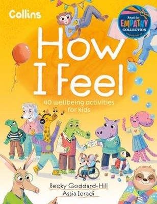 How I Feel: Activities to help children feel happier, calmer, kinder and braver 