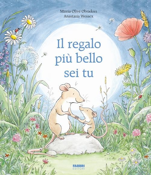 IL REGALO PIU' BELLO SEI TU. EDIZ. A COLORI  - WESSEX ANASTASIA, OBRADORS MIREIA