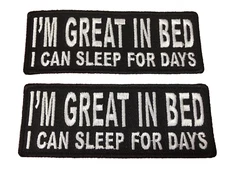 patches I'm Great In Bed I can Sleep for days GIFT 1.5"X4" 1034 Iron on UGET2