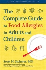 The Complete Guide to Food Allergies in Adults and Children (A Johns Hopkins Pre