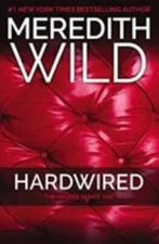 Hardwired: The Hacker Series #1; H- 9781455565139, Meredith Wild, paperback, new