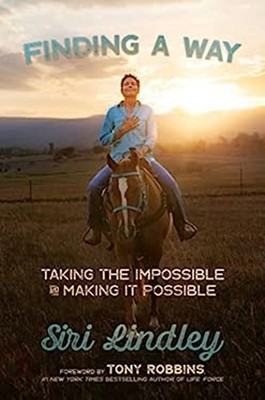 Finding a Way : Taking the Impossible and Making It Possible Siri