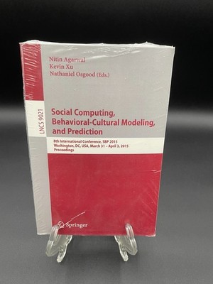 Social Computing, Behavioral-Cultural Modeling, and Prediction LNCS Springer