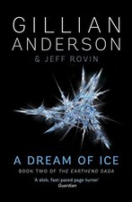 A Dream of Ice: Book 2 of The Earth..., Gillian Anderso
