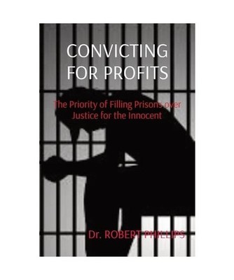 CONVICTING FOR PROFITS: The Priority of Filling Prisons over Justice for the Inn