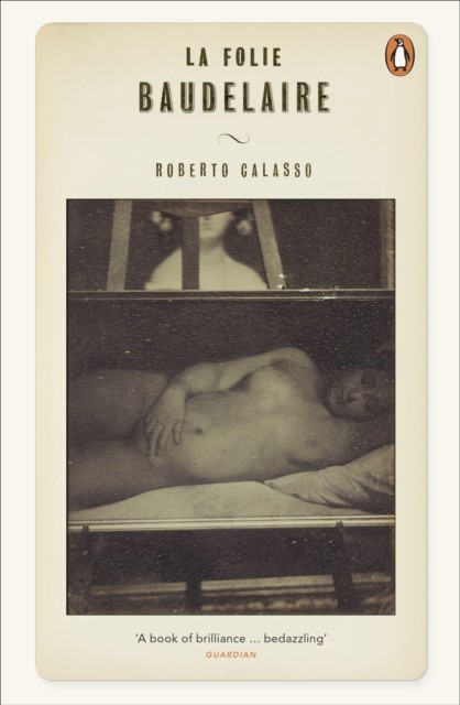 La Folie Baudelaire by Roberto Calasso (Paperback Book)