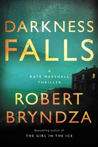 Darkness Falls: A Kate Marshall Thriller. Bryndza 9781542005739 Free Shipping**