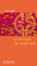 Gemeinde als Aufbruch . Peter Abel