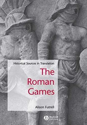 The Roman Games: Historical Sources - Paperback, by Futrell Alison - Very Good