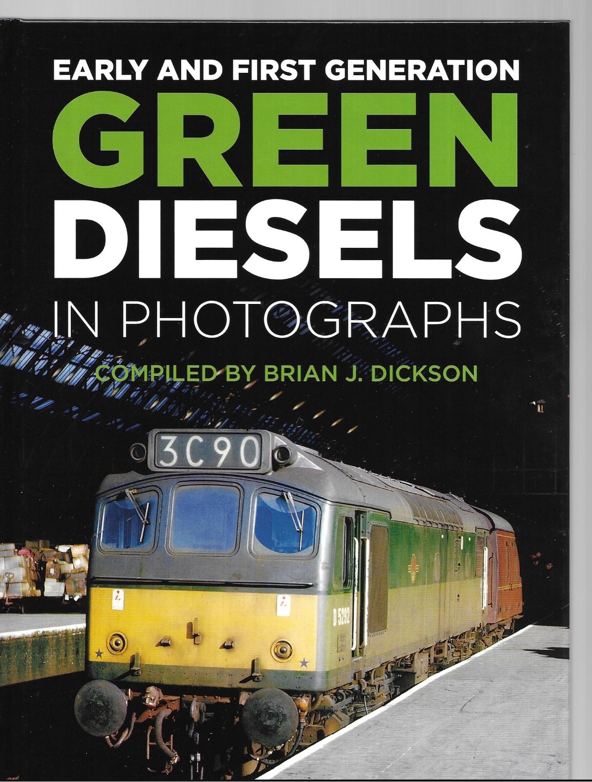 Early and First Generation Green Diesels in Photographs - Brian J Dickson NEW