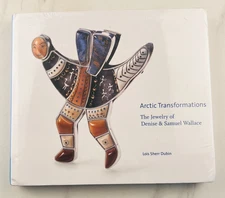 Arctic Transformations Denise Samuel Wallace Inuit Art Jewelry Book Rare SEALED