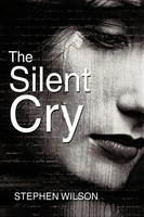 Stephen Wilson | The Silent Cry | Taschenbuch | Englisch (2010) | AuthorHouse UK