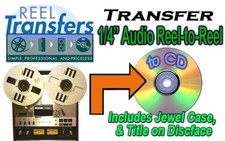 REEL TRANSFERS - convert 1/4" Audio reel to reel to CD