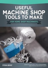 Useful Machine Shop Tools to Make for Home Shop Machinists (Fox Chapel Publishin
