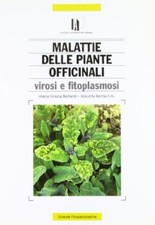 Malattie delle piante officinali. Virosi e fitoplasmosi - AA.VV. [2005]