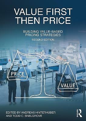 Value First, Then Price: Building Value-Based Pricing Strategies by Andreas...