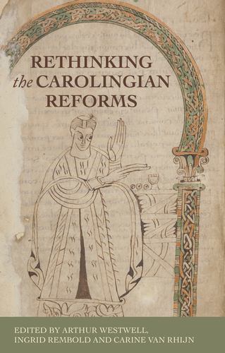 Rethinking the Carolingian Reforms by Ingrid Rembold (2023, Hardcover)