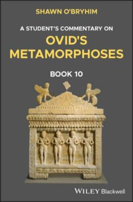 A Student's Commentary on Ovid's Metamorphoses, Book 10 by O'Bryhim, Shawn