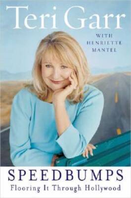 Speedbumps: Flooring it Through Hollywood - Hardcover By Garr, Teri - VERY GOOD