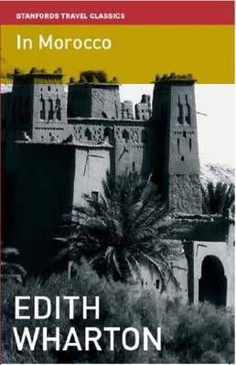 In Morocco (Stanfords Travel Classics),Edith Wharton