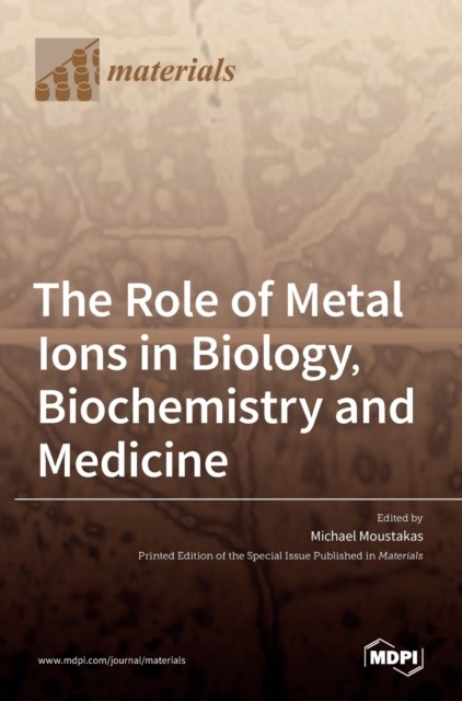 The Role of Metal Ions in Biology, Biochemistry and Medicine (Hardback Book)