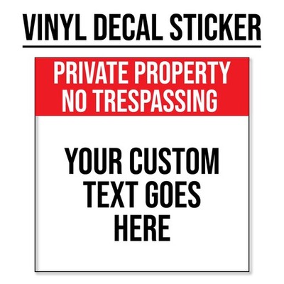 CUSTOM Private Property No Trespassing Sticker Vinyl Decal - Your Custom Text