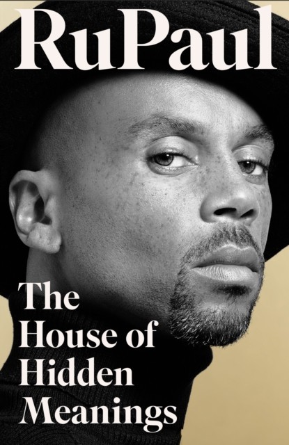 The House of Hidden Meanings A Memoir by RuPaul (Paperback Book)
