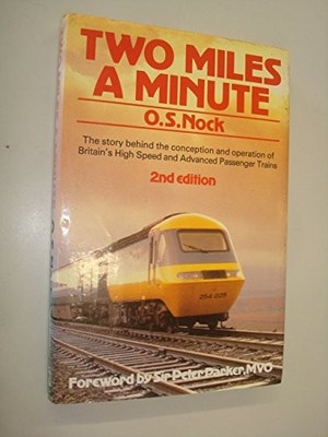 Two Miles a Minute: Story Behind the Conception and O... by Nock, O. S. Hardback