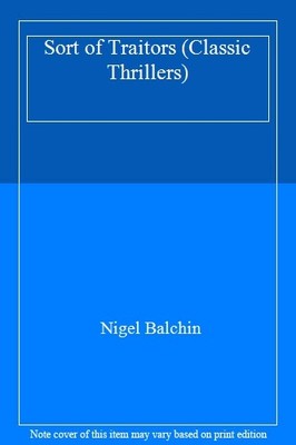 Sort of Traitors (Classic Thrillers),Nigel Balchin