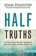 Half Truths Leader Guide: God Helps Those Who Help Themselves and Other Things t