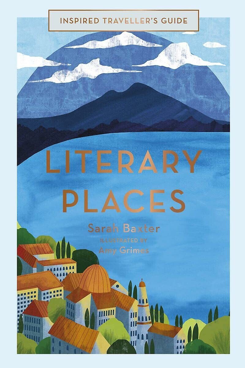 9781781318102 Literary Places [Lingua Inglese]: 2 - Sarah Baxter,Amy Grimes