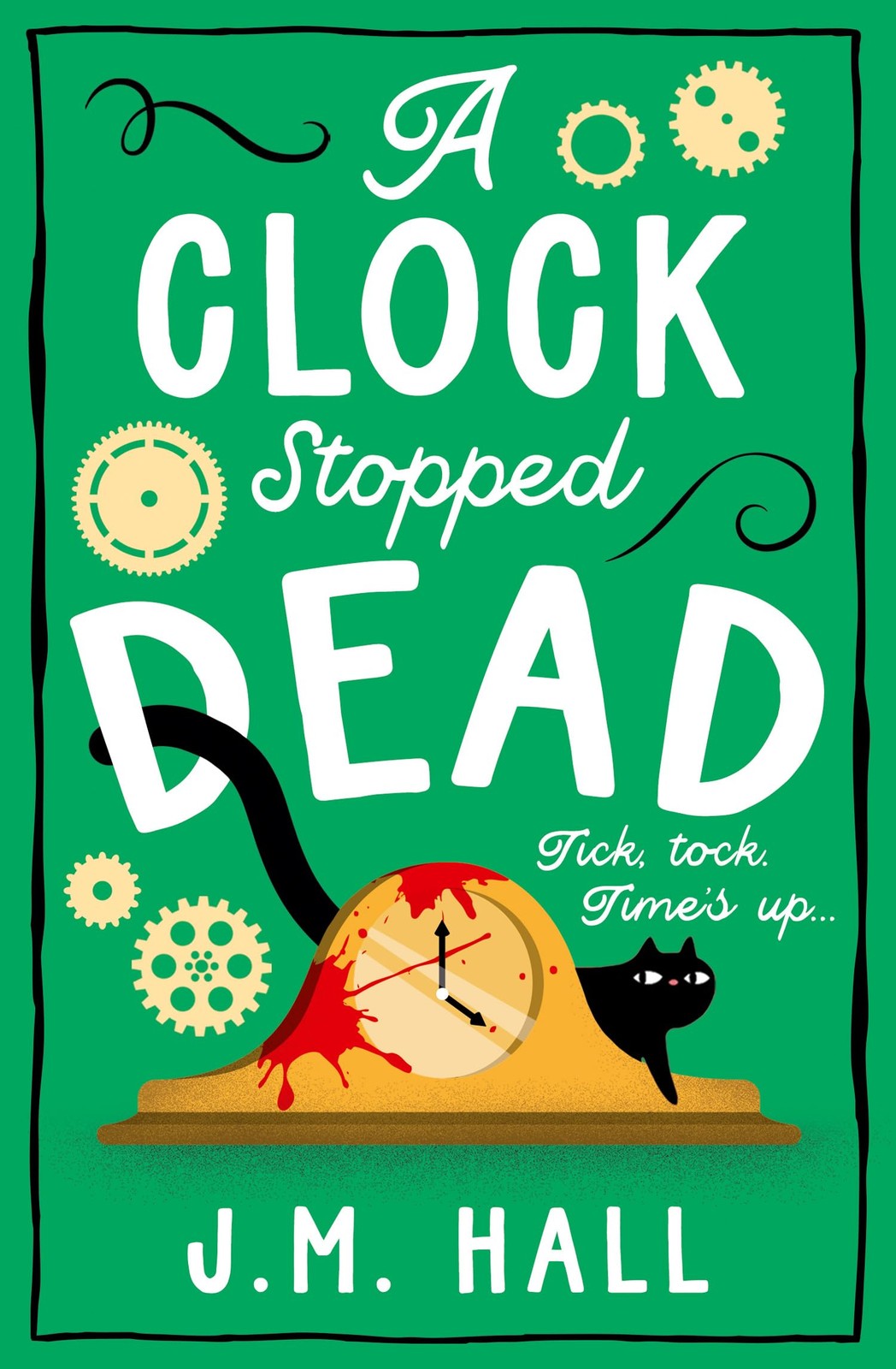 A Clock Stopped Dead: A wonderfully witty British cosy mystery f