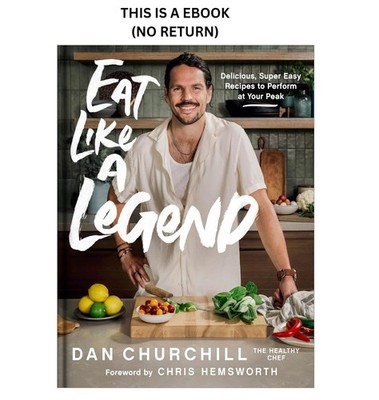 Dan Churchill Eat Like a Legend: Delicious, Super Easy Rec 2024