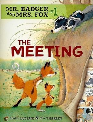 The Meeting; Mr. Badger and Mrs. Fox - 0761356312, paperback, Brigitte Luciani