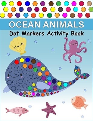 Ocean Animals Dot Markers Activity Book: A easy guided big dots A by ...