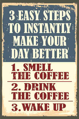 Blechschild 18x12 3 easy steps day better Coffee Wand Deko Bar Kneipe Sammler Ge